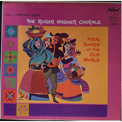 The Roger Wagner Chorale Folk Songs Of The Old World (Vol. 1: British Isles) Vinyl LP USED
