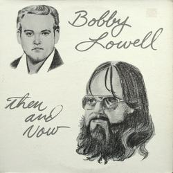 Bobby Lowell Then And Now Vinyl LP USED