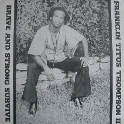 Franklin Titus Thompson III Brave And Strong Survive Vinyl LP USED