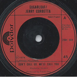 Sugarloaf / Jerry Corbetta Don't Call Us, We'll Call You Vinyl 7" USED
