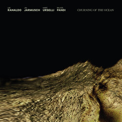 Lee Ranaldo / Jim Jarmusch / Marc Urselli / Balázs Pándi Churning Of The Ocean Vinyl LP USED