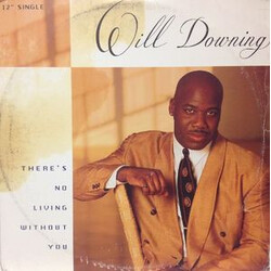 Will Downing There's No Living Without You Vinyl 7" USED