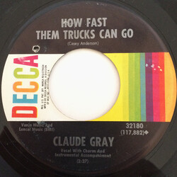 Claude Gray (2) How Fast Them Trucks Can Go / Next Time You See Me USED VINYL 7INCH SINGLE