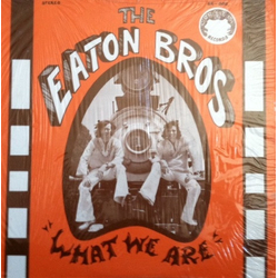 The Eaton Bros What We Are Vinyl LP USED