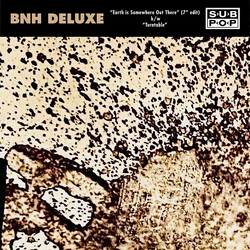BNH Deluxe Earth Is Somewhere Out There (7" Edit) b/w Turntable Vinyl 7" USED