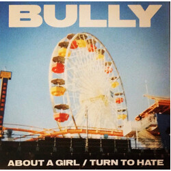 Bully (10) About A Girl / Turn To Hate Vinyl 7" USED