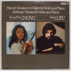 Kyung-Wha Chung / Radu Lupu / César Franck / Claude Debussy Sonata In A Major For Violin And Piano / Sonata For Violin And Piano Vinyl LP USED