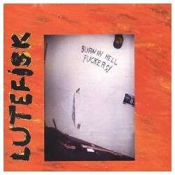 Lutefisk Burn In Hell Fuckers! Vinyl LP USED