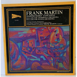 Frank Martin (3) Harpsichord Concerto / Ballade For Trombone & Orchestra / Ballade For Piano & Orchestra Vinyl LP USED