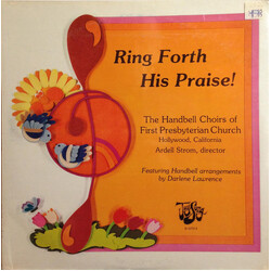 The Handbell Choirs Of First Presbyterian Church, Hollywood, California / Ardell Strom Ring Forth His Praise! Vinyl LP USED