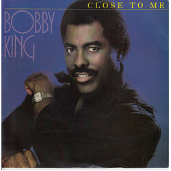 Bobby King Close To Me Vinyl 7" USED