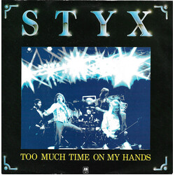 Styx Too Much Time On My Hands Vinyl 7" USED