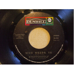 Steppenwolf Who Needs Ya Vinyl 7" USED