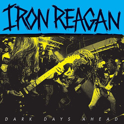 Iron Reagan Dark Days Ahead Vinyl 12" USED