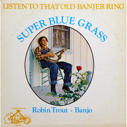 Super Blue Grass / Robin Trout / Earnest Cockrell / Doug Bounsal / Cotton Harp Listen To That Old Banjer Ring Vinyl LP USED