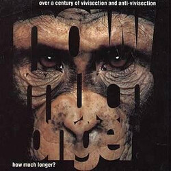 Various (Over A Century Of Vivisection And Anti-Vivisection) How Much Longer? Vinyl LP USED