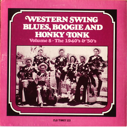 Various Western Swing, Blues, Boogie And Honky Tonk (Volume 8 - The 1940’s & ’50’s) Vinyl LP USED
