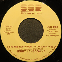 Jerry Lynn Lansdowne She Had Every Right To Do You Wrong Vinyl 7" USED