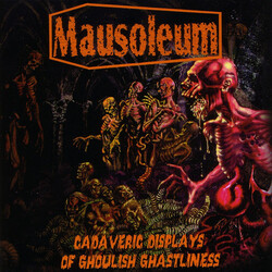 Mausoleum (4) Cadaveric Displays Of Ghoulish Ghastliness Vinyl LP USED