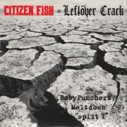 Leftöver Crack / Citizen Fish Baby Punchers / Meltdown Split 7" Vinyl 7" USED