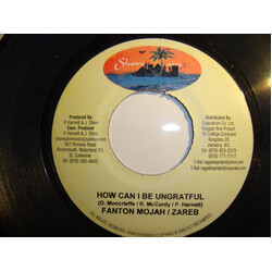 Fantan Mojah / Zareb How Can I Be Ungratful Vinyl 7" USED