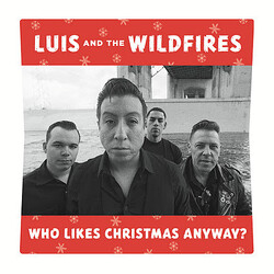 Luis And The Wildfires Who Likes Christmas Anyway? USED VINYL 7INCH 45 RPM SINGLE