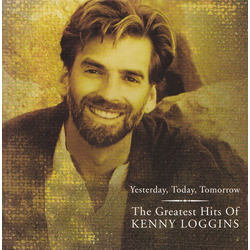 Kenny Loggins Yesterday, Today, Tomorrow: The Greatest Hits Of Kenny Loggins CD USED