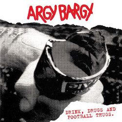 Argy Bargy Drink, Drugs And Football Thugs Vinyl LP USED