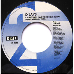 The O'Jays Have You Had Your Love Today Vinyl 7" USED