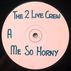 The 2 Live Crew Me So Horny Vinyl 12" USED