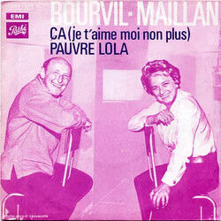 Bourvil / Jacqueline Maillan Ça (Je T'aime Moi Non Plus) / Pauvre Lola Vinyl 7" USED