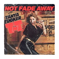 Tanya Tucker Not Fade Away / Texas (When I Die) Vinyl 7" USED