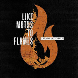 Like Moths To Flames The Dream Is Dead Vinyl 7" USED