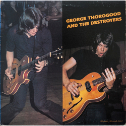 George Thorogood & The Destroyers George Thorogood And The Destroyers Vinyl LP USED