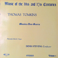 Thomas Tomkins / Denis Stevens / Martindale Sidwell Music Of The 16th And 17th Centuries, Volume 5: Thomas Tomkins, Part 1: Musica Deo Sacra Vinyl LP 