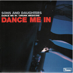Sons And Daughters Dance Me In Vinyl 7" USED