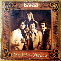 Bread Lost Without Your Love Vinyl LP USED
