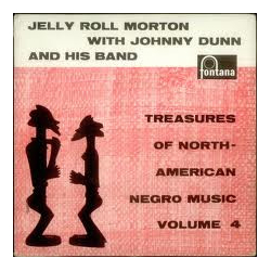 Jelly Roll Morton / Johnny Dunn And His Jazz Band Treasures Of North American Negro Music Volume 4 Vinyl 7" USED