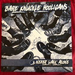 Bare Knuckle Hooligans Never Walk Alone Vinyl LP USED