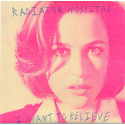 Radiator Hospital I Want To Believe Vinyl 7" USED
