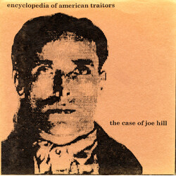Encyclopedia Of American Traitors / Kwisatz Haderach The Case Of Joe Hill Vinyl 7" USED