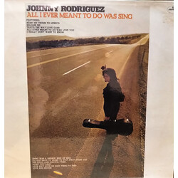 Johnny Rodriguez (4) All I Ever Meant To Do Was Sing Vinyl LP USED