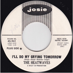 The Heatwaves I'll Do My Crying Tomorrow / Nowhere To Go Vinyl 7" USED