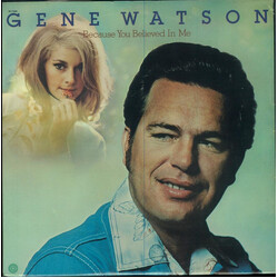 Gene Watson Because You Believed In Me Vinyl LP USED