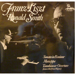 Ronald Smith (4) / Franz Liszt Sonata In B Minor / Mazeppa / Tannhäuser Overture (Transcribed From Wagner) Vinyl LP USED