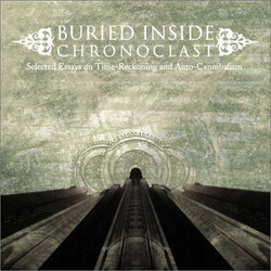 Buried Inside Chronoclast (Selected Essays On Time-Reckoning And Auto-Cannibalism) Vinyl LP USED