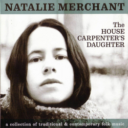 Natalie Merchant The House Carpenter's Daughter CD USED