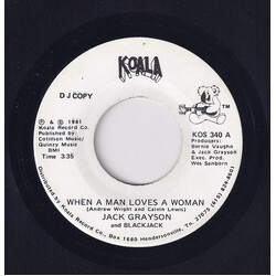 Jack Grayson / Blackjack (14) When A Man Loves A Woman Vinyl 7" USED