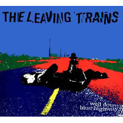 The Leaving Trains Well Down Blue Highway Vinyl LP USED