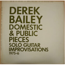 Derek Bailey Domestic & Public Pieces - Solo Guitar Improvisations (1975-6) Vinyl LP USED